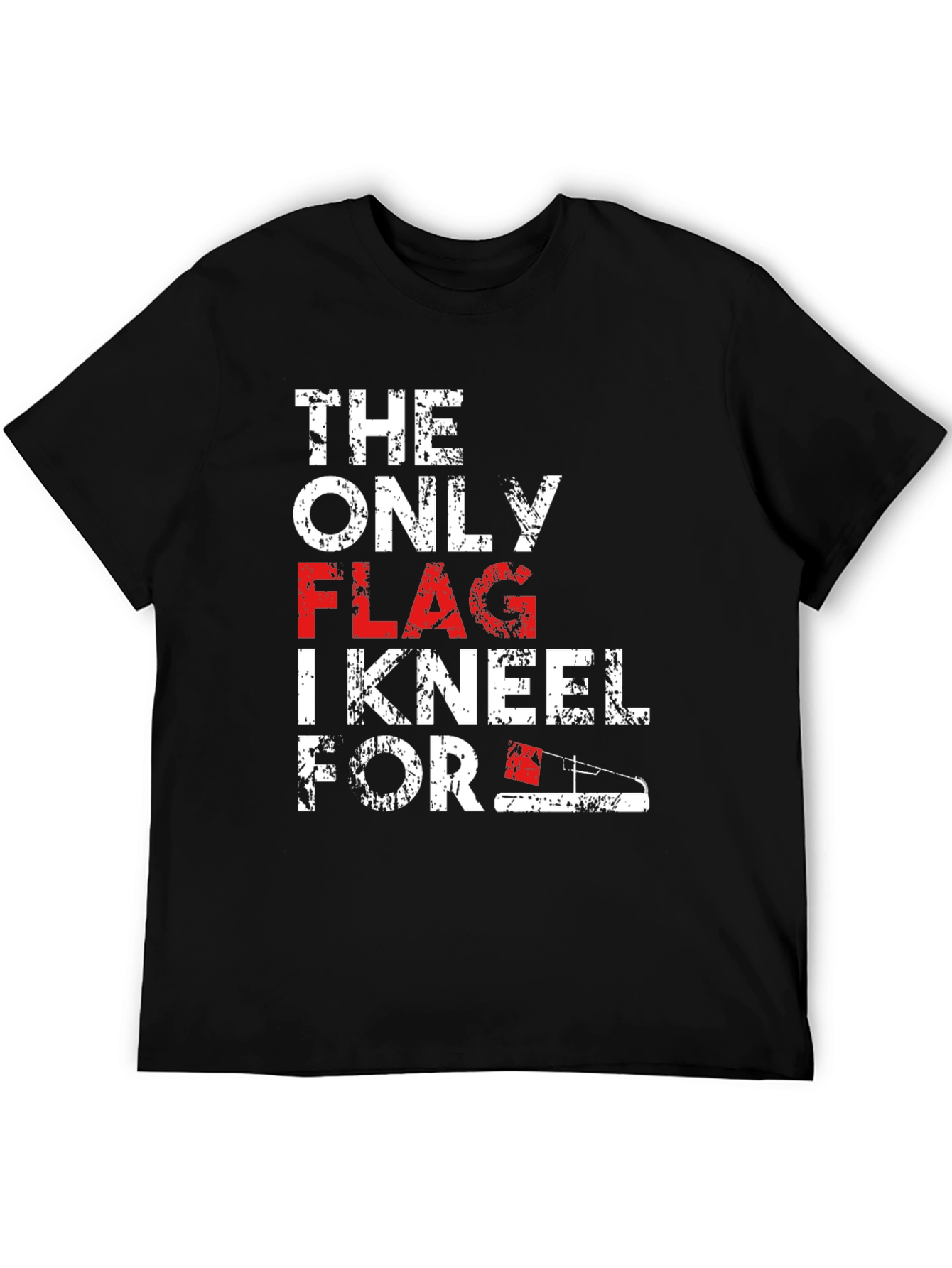 Patriotic T-Shirt: The Only Flag I Kneel For