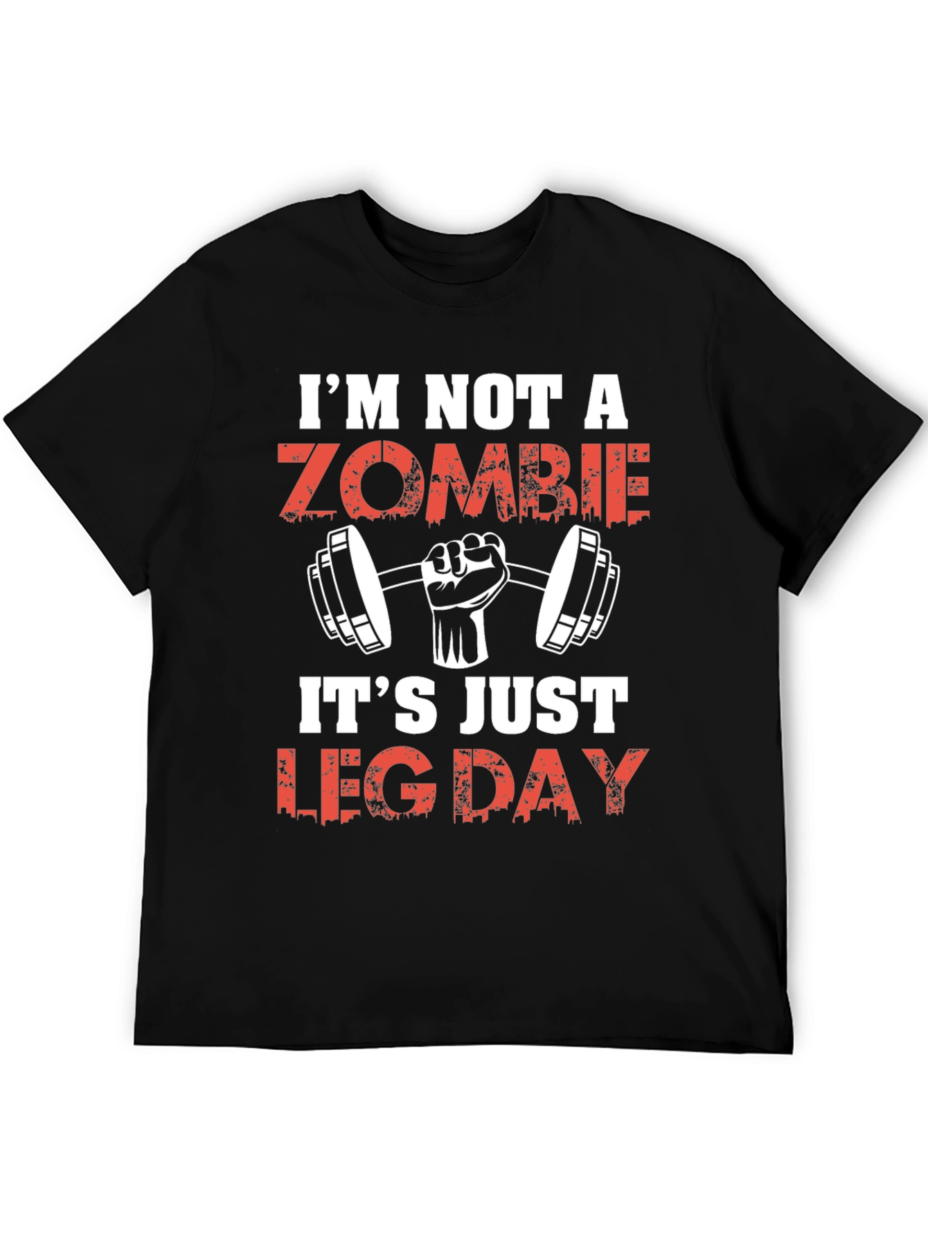 Im Not A Zombie Its Leg Day Funny Workout T-Shirt