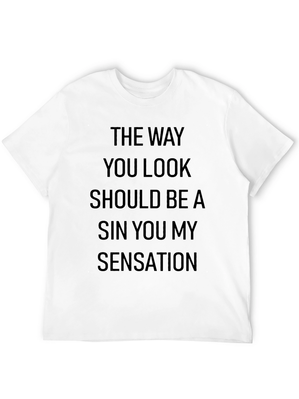 The Way You Look T-Shirt