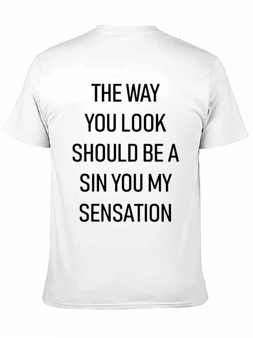 The Way You Look T-Shirt