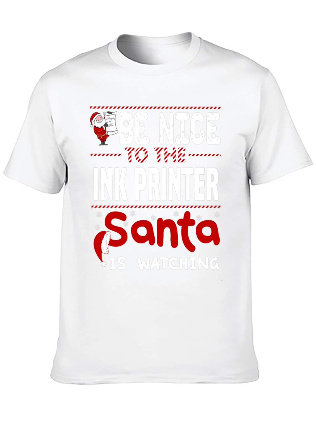 Be Nice to The Ink Printer Santa Watching T-Shirt