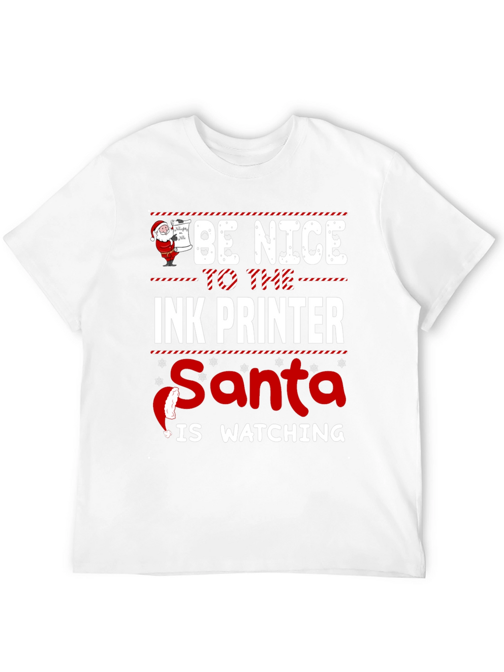 Be Nice to The Ink Printer Santa Watching T-Shirt