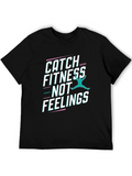 Catch Fitness Not Feelings Graphic Tee