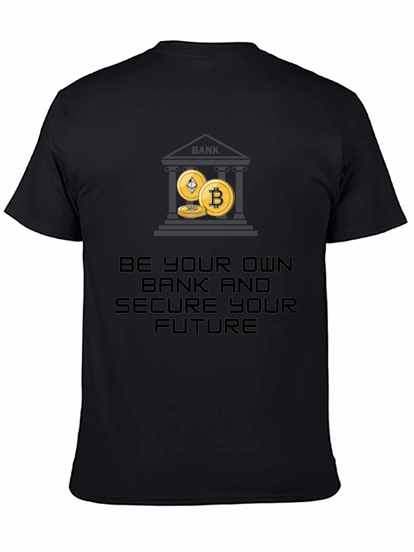 Crypto T-Shirt: Be Your Own Bank - Secure Your Future