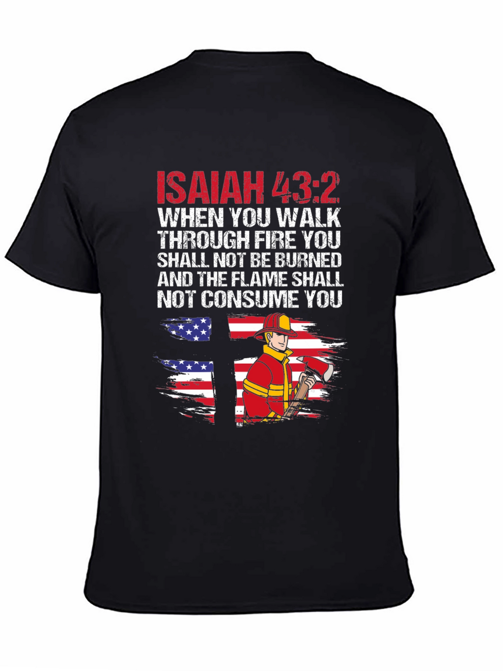 Isaiah 43:2 Firefighter Graphic T-Shirt
