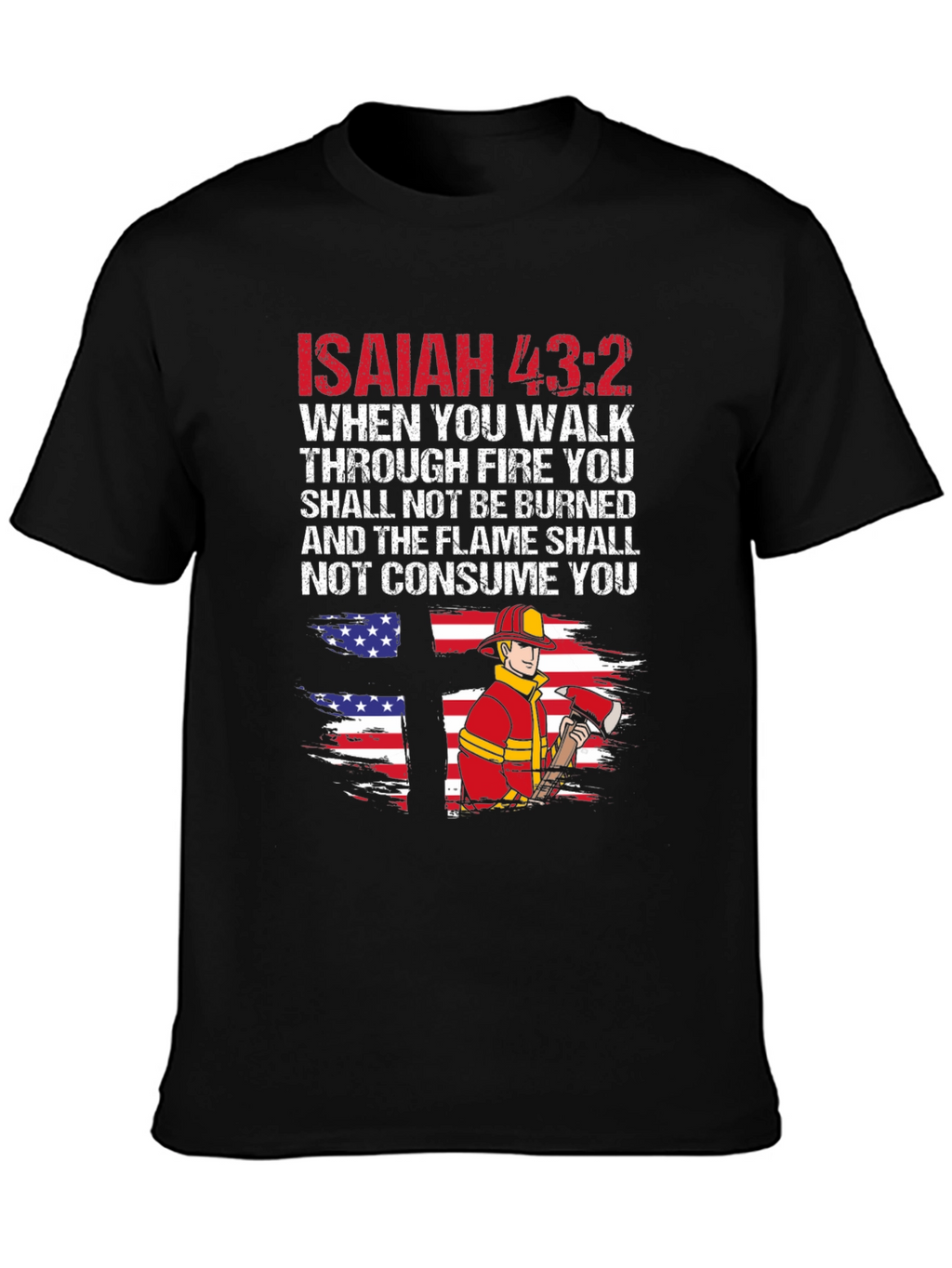Isaiah 43:2 Firefighter Graphic T-Shirt