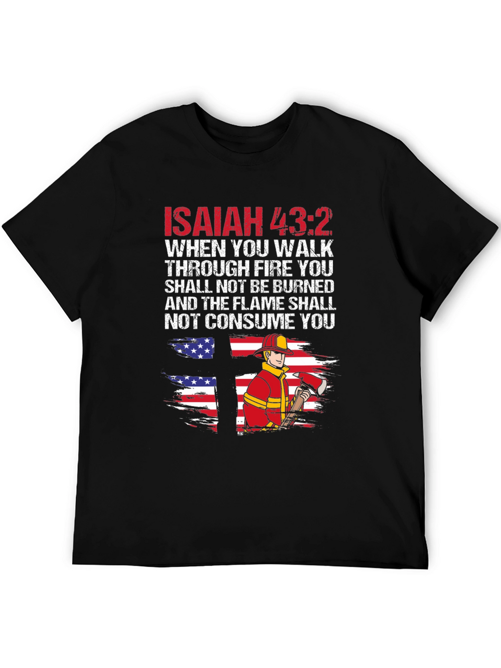 Isaiah 43:2 Firefighter Graphic T-Shirt