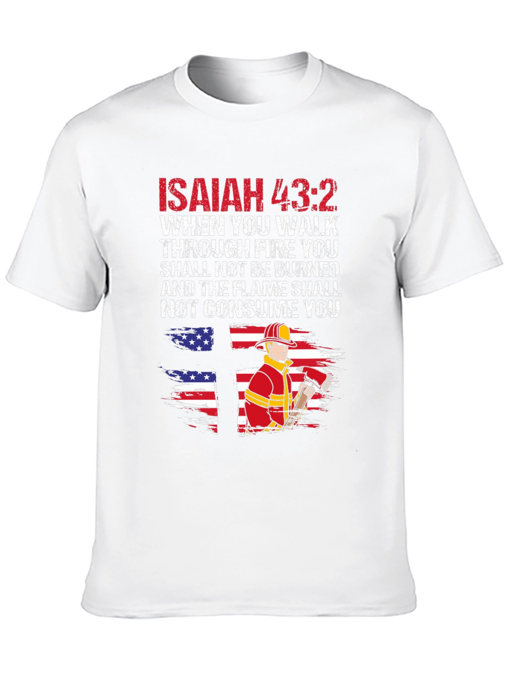 Isaiah 43:2 Firefighter Graphic T-Shirt