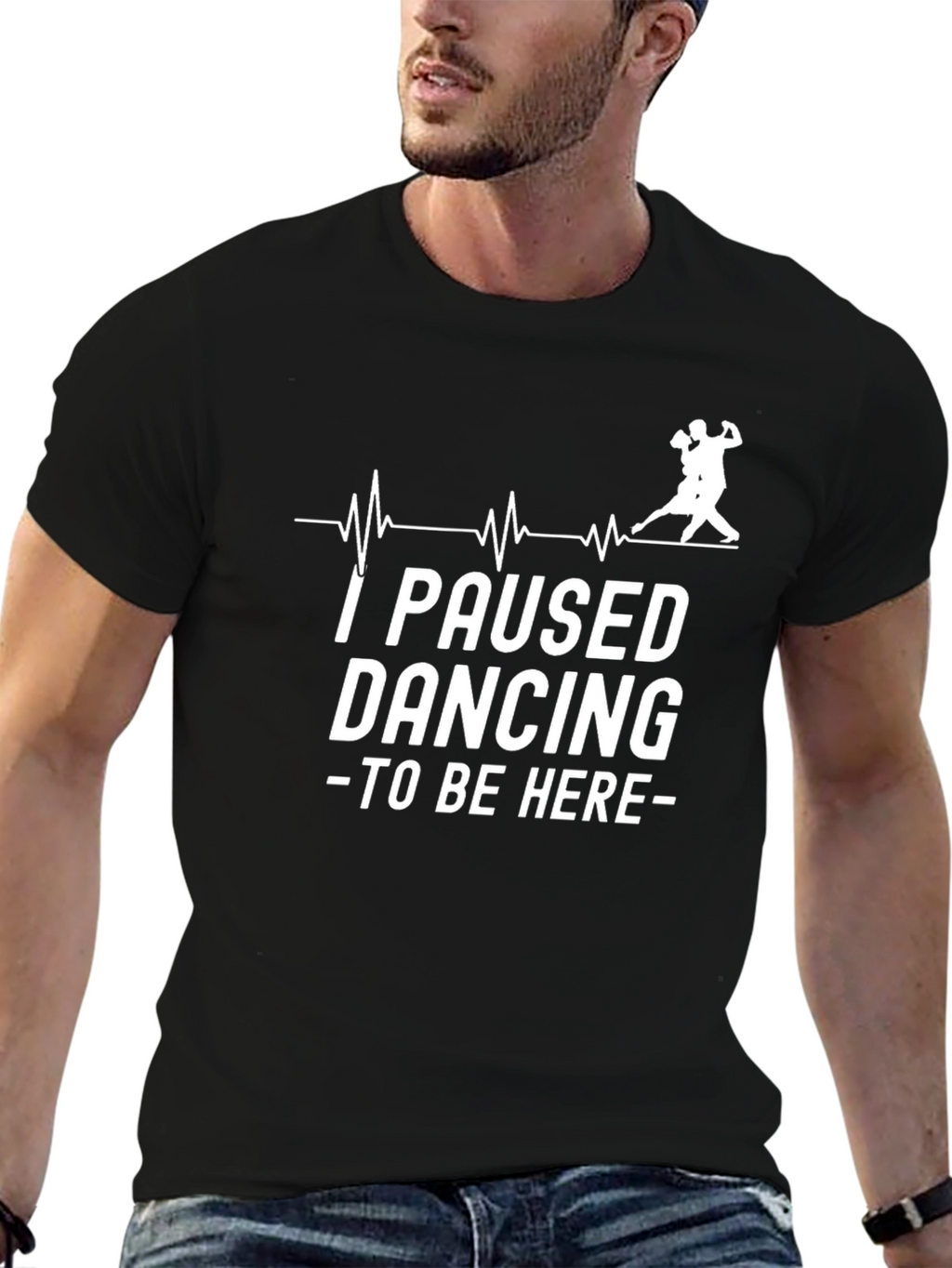I Paused Dancing Funny T-Shirt