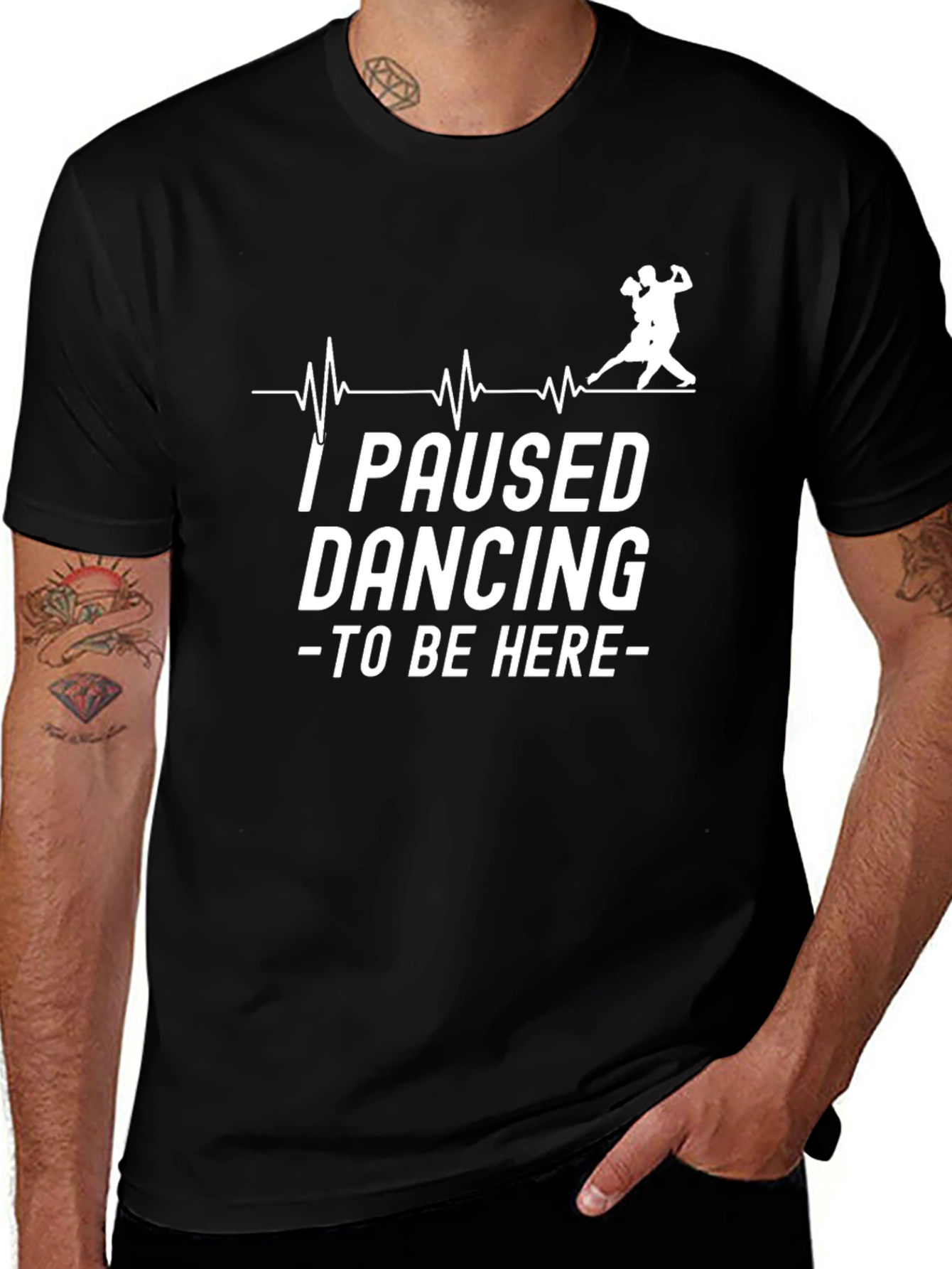 I Paused Dancing Funny T-Shirt
