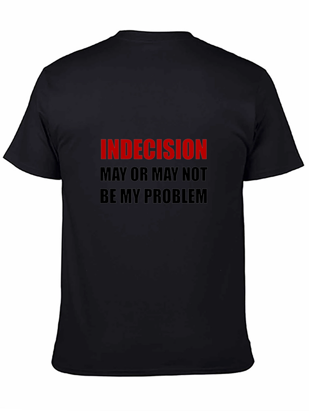 Indecision Funny Graphic T-Shirt