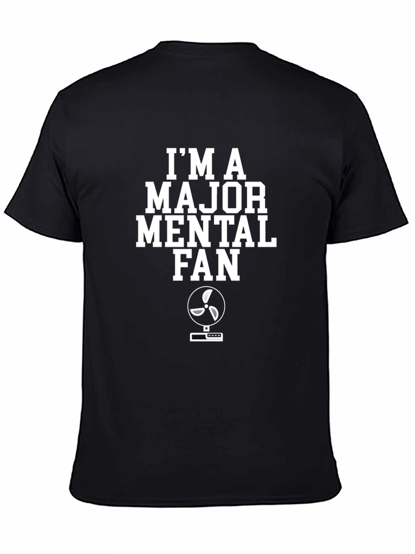 Im A Major Mental Fan Graphic Tee