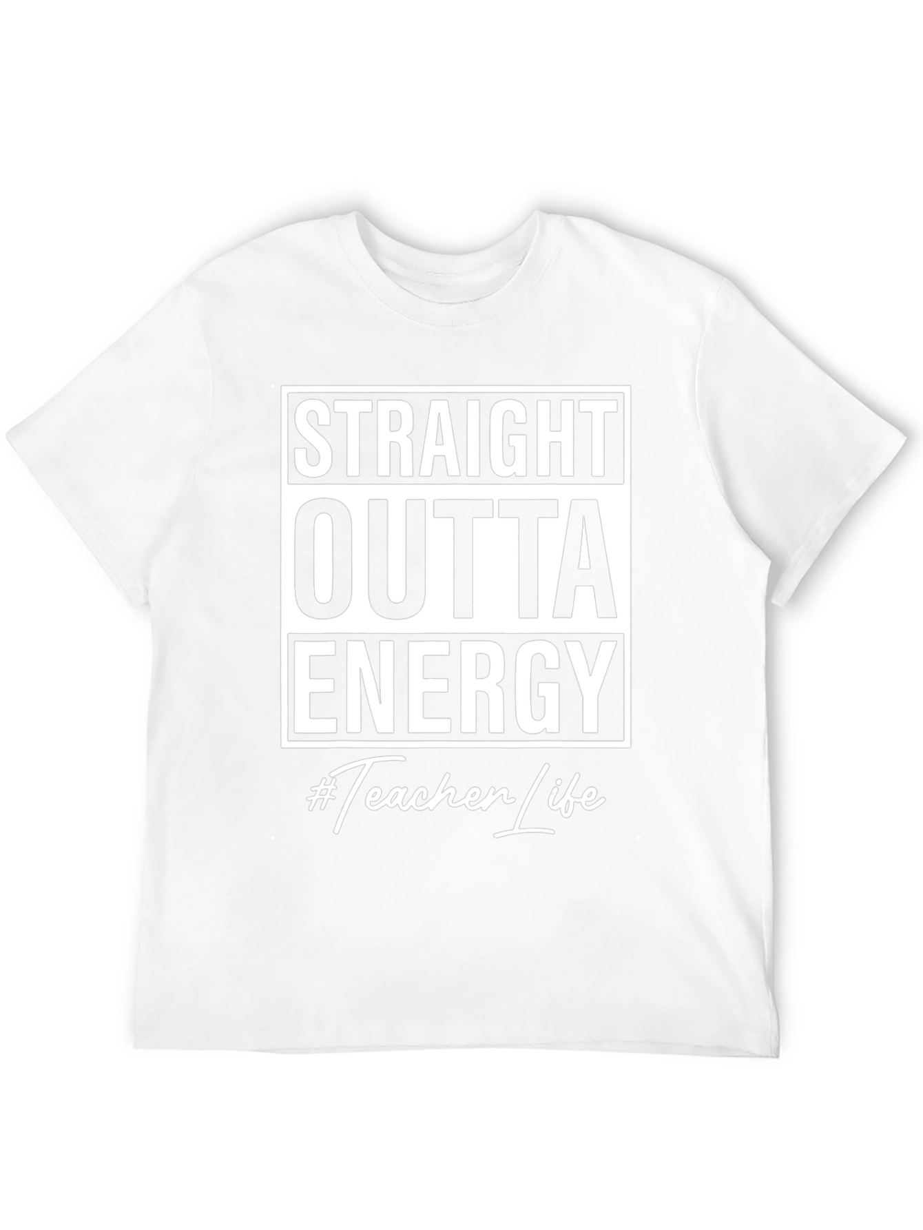 Straight Outta Energy #Teacher Life Black T-Shirt