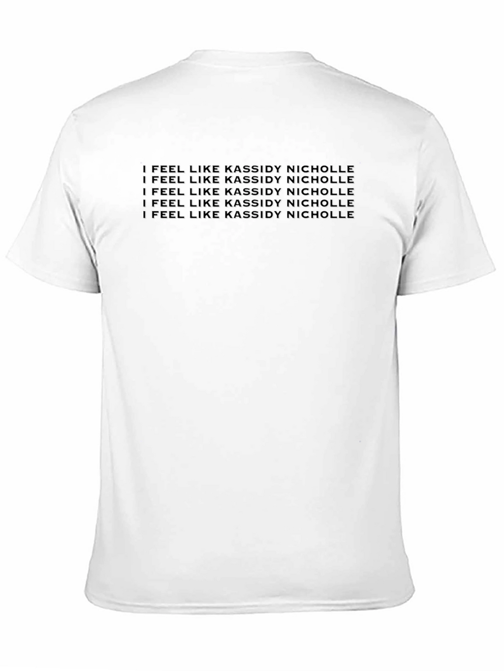 I Feel Like Kassidy Nicholle Graphic Tee
