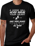 Horse T-Shirt: Never Break Your Heart Just Bones!