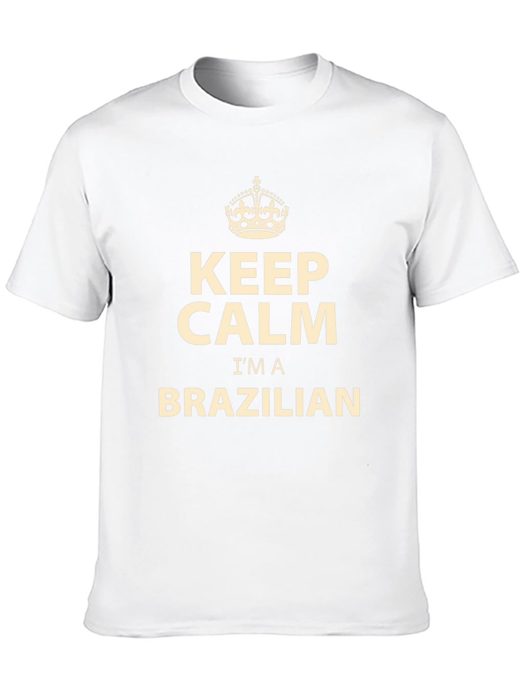 Keep Calm Im A Brazilian T-Shirt