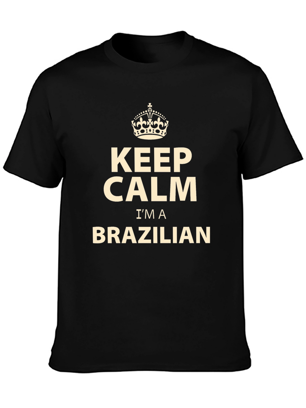 Keep Calm Im A Brazilian T-Shirt