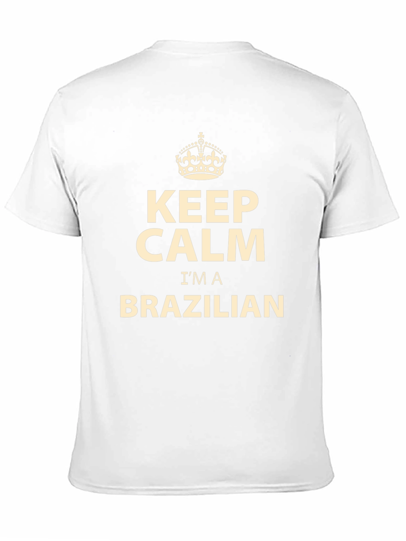 Keep Calm Im A Brazilian T-Shirt