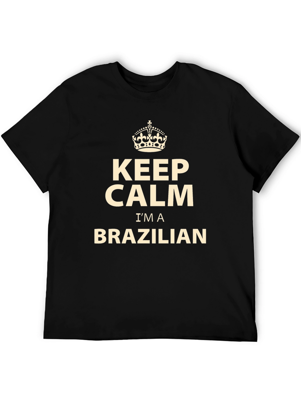 Keep Calm Im A Brazilian T-Shirt