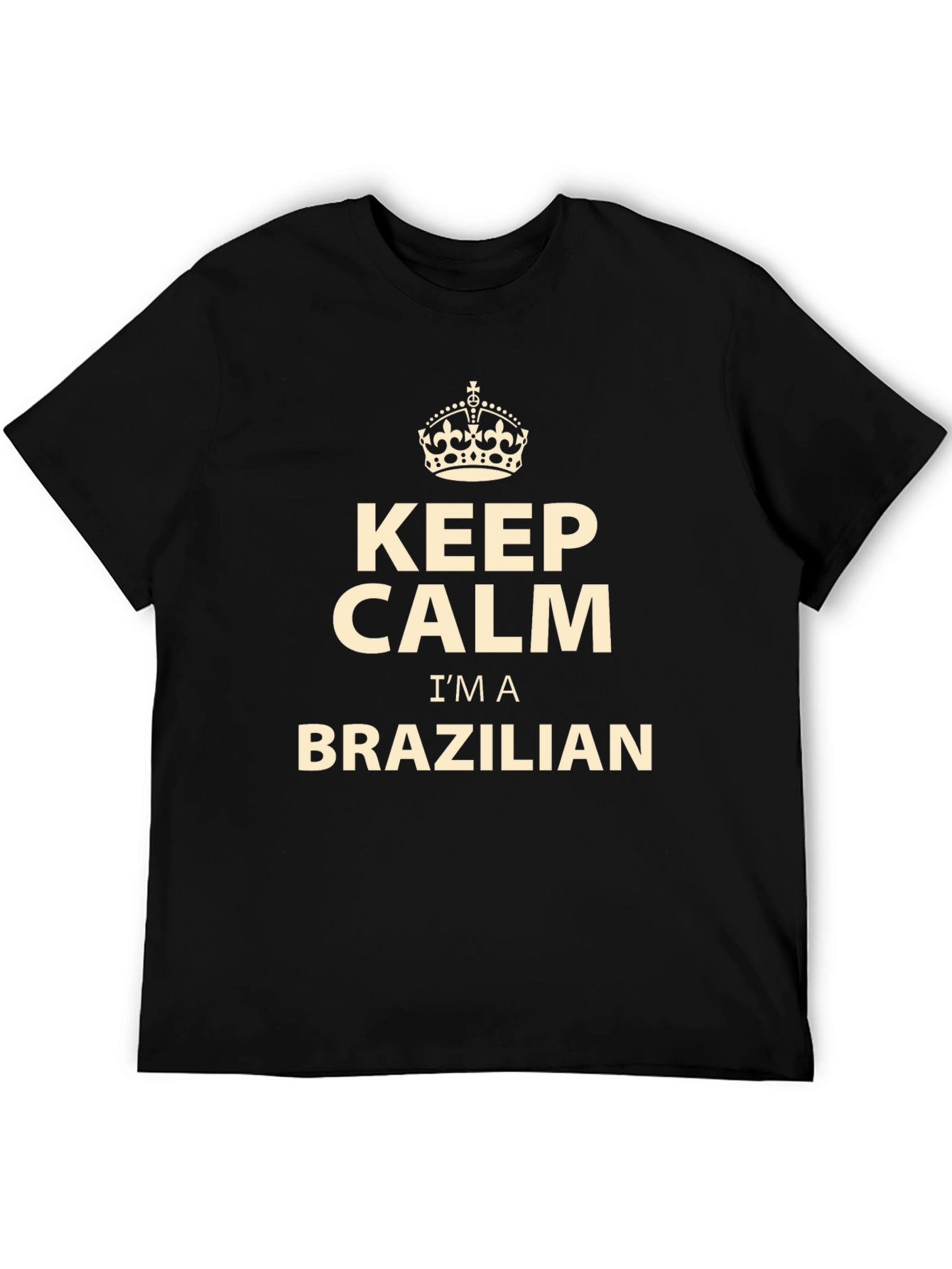 Keep Calm Im A Brazilian T-Shirt