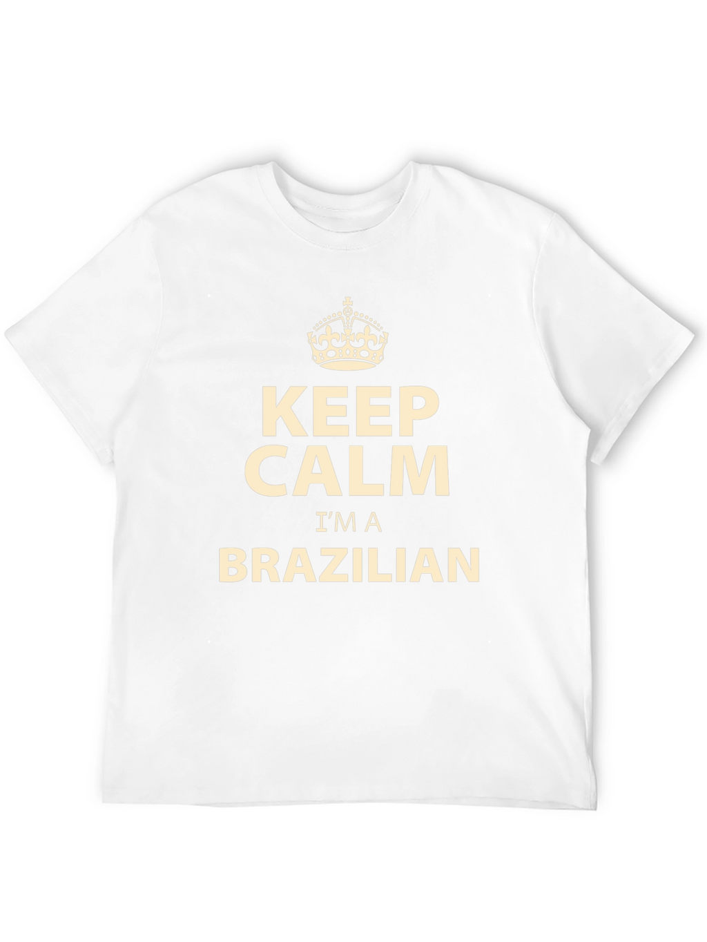 Keep Calm Im A Brazilian T-Shirt