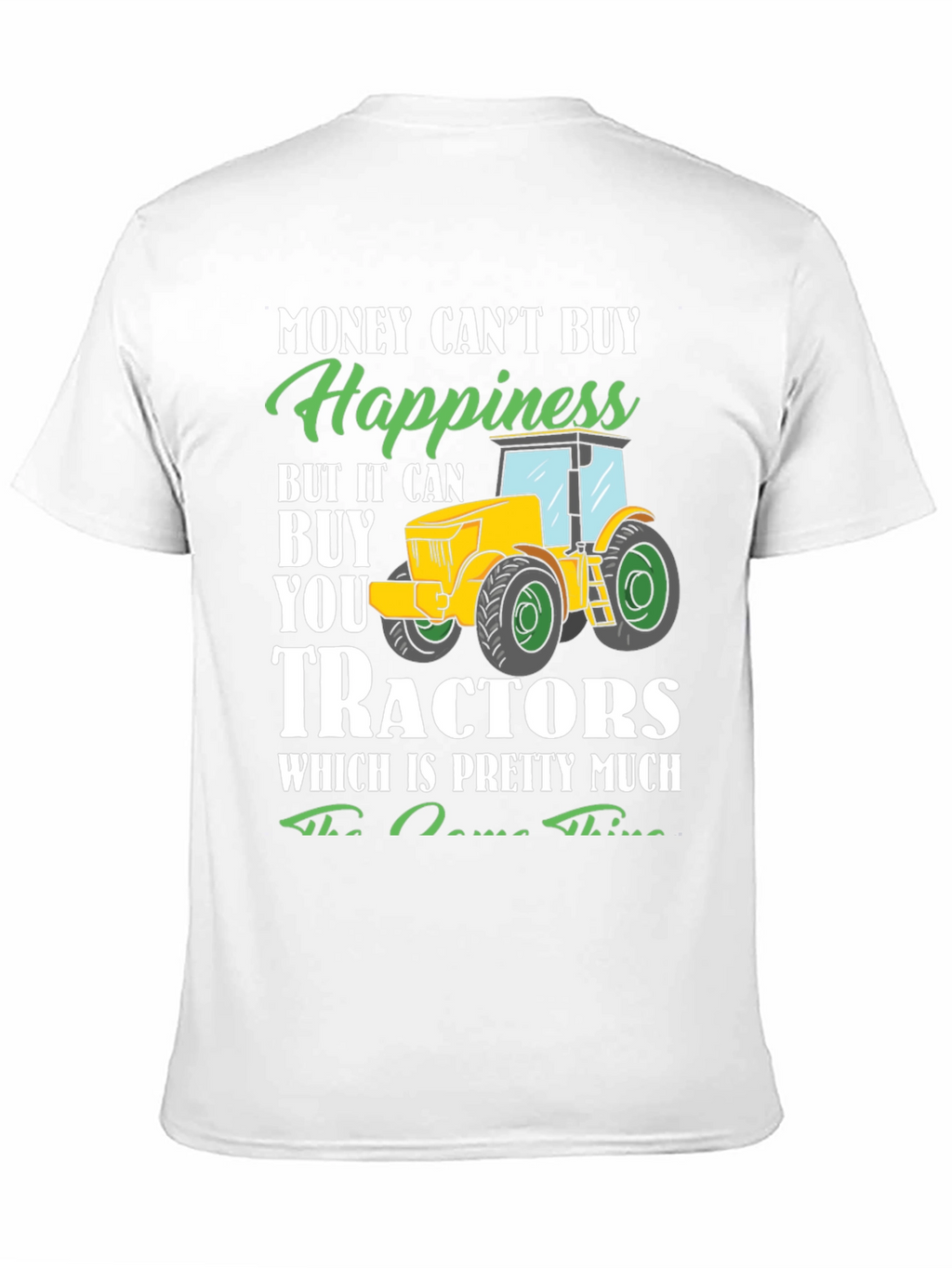 Funny Tractor T-Shirt - Buy Tractors Happiness