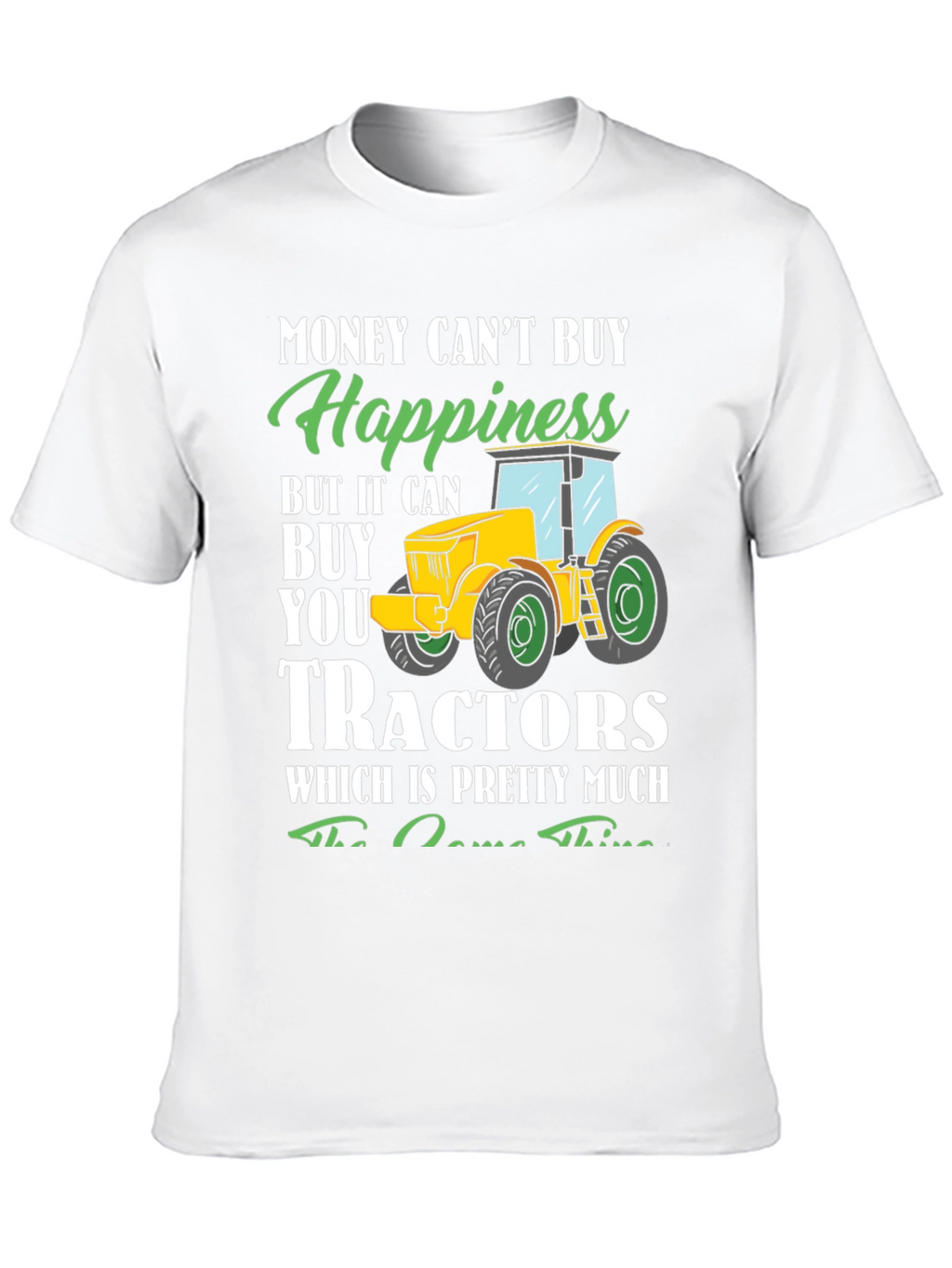 Funny Tractor T-Shirt - Buy Tractors Happiness