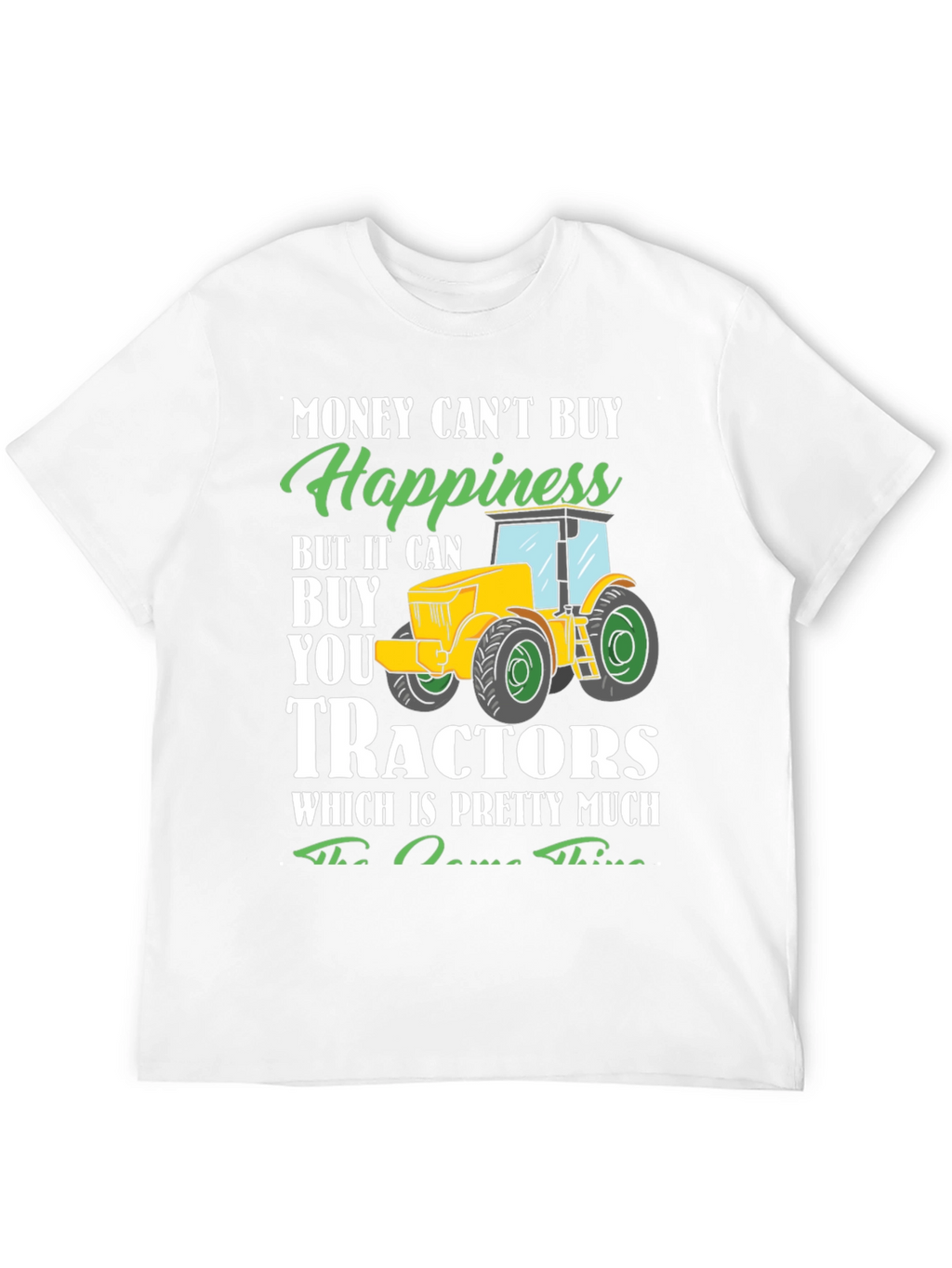 Funny Tractor T-Shirt - Buy Tractors Happiness