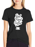 But First Coffee T-Shirt - Black