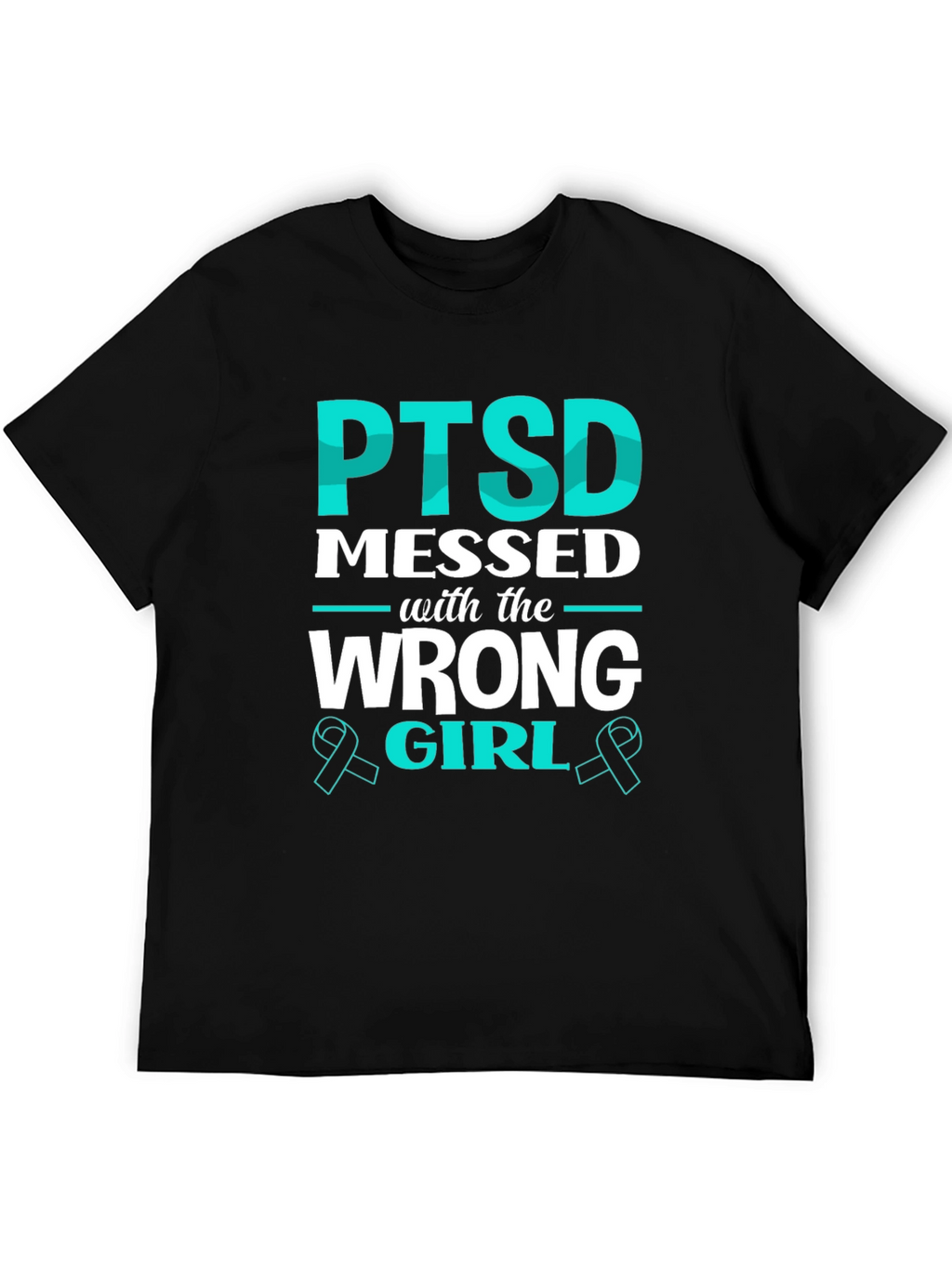 PTSD Messed with the Wrong Girl T-Shirt
