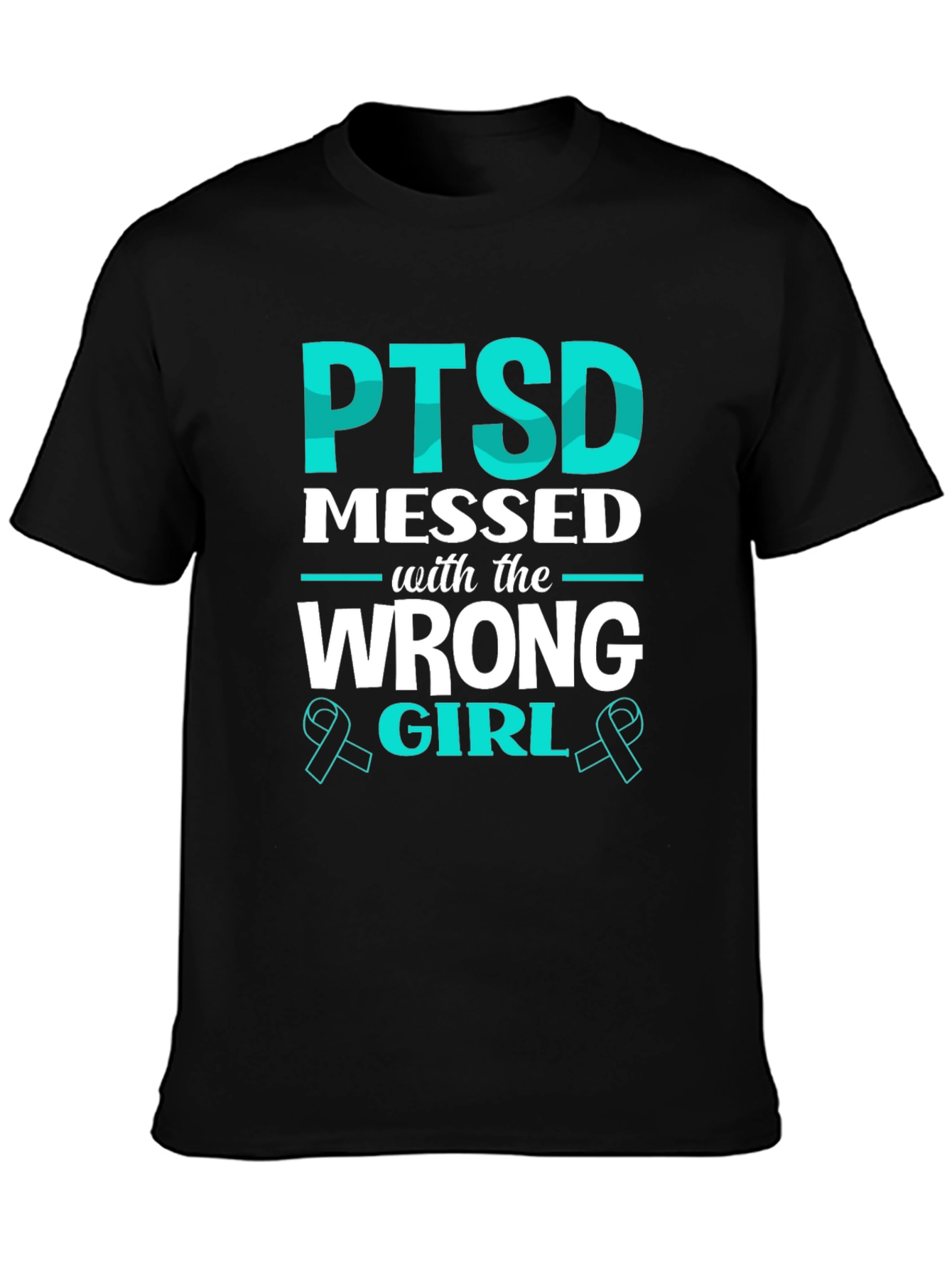 PTSD Messed with the Wrong Girl T-Shirt