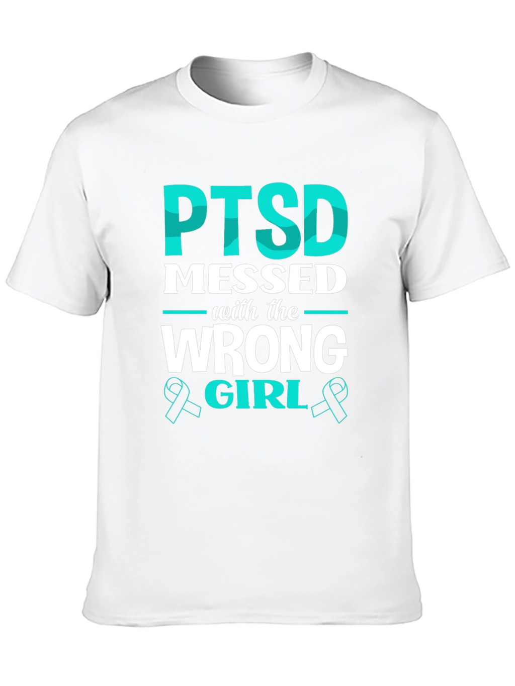 PTSD Messed with the Wrong Girl T-Shirt