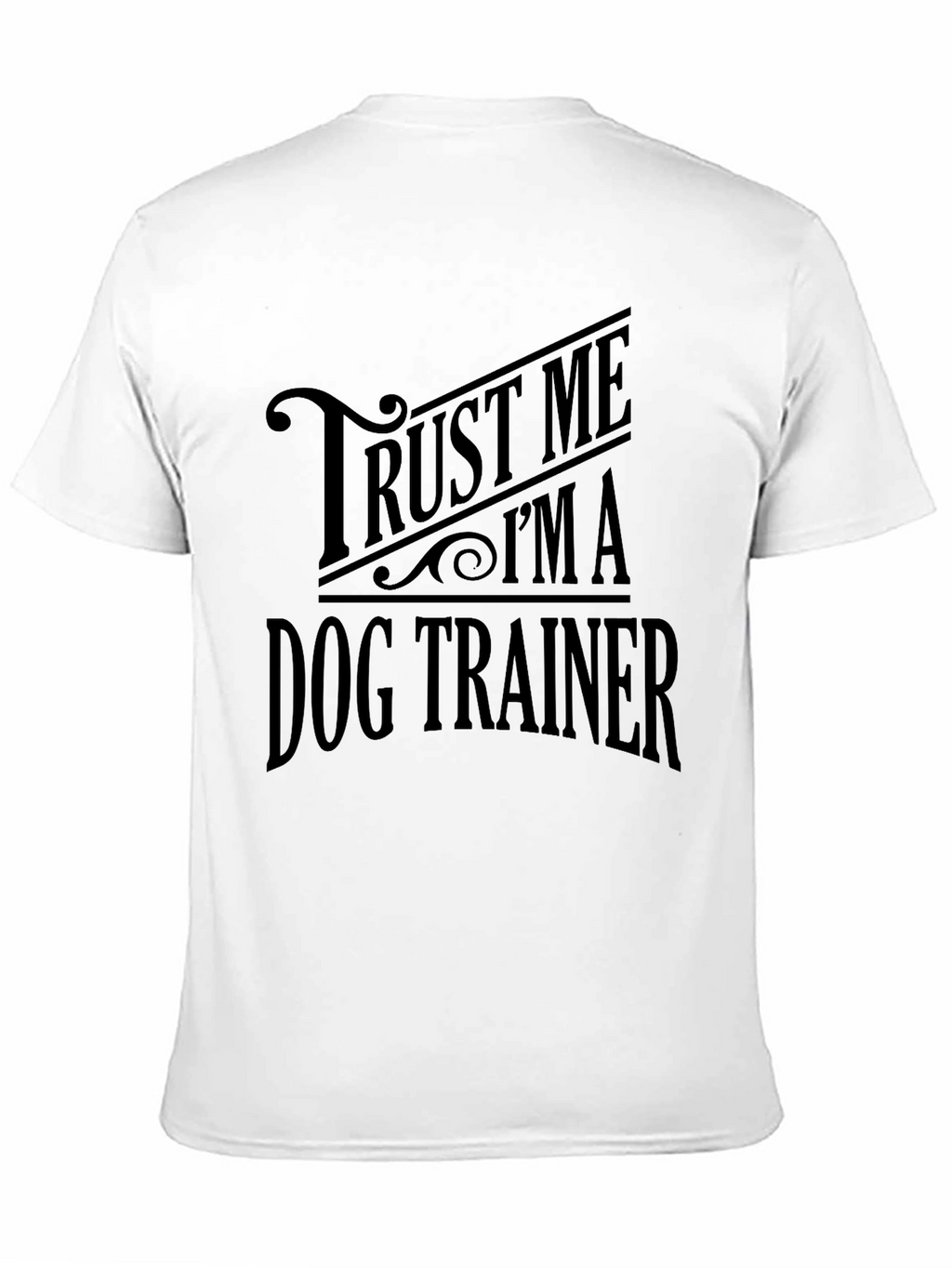 Trust Me Im A Dog Trainer Black T-Shirt