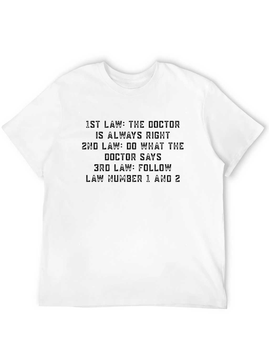 Doctors Law T-Shirt - Humorous Medical Tee