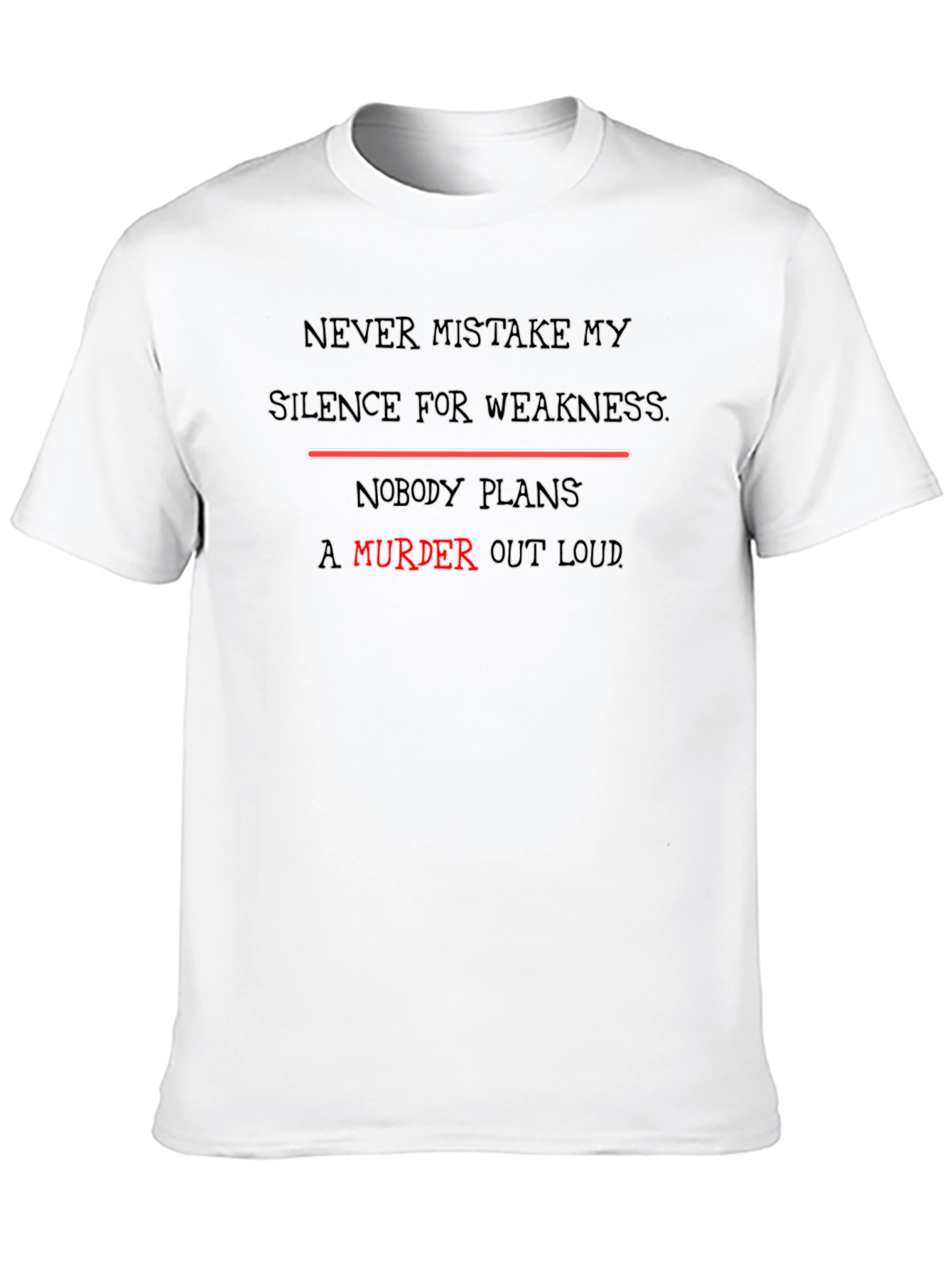 Edgy Slogan Tee - Never Mistake My Silence