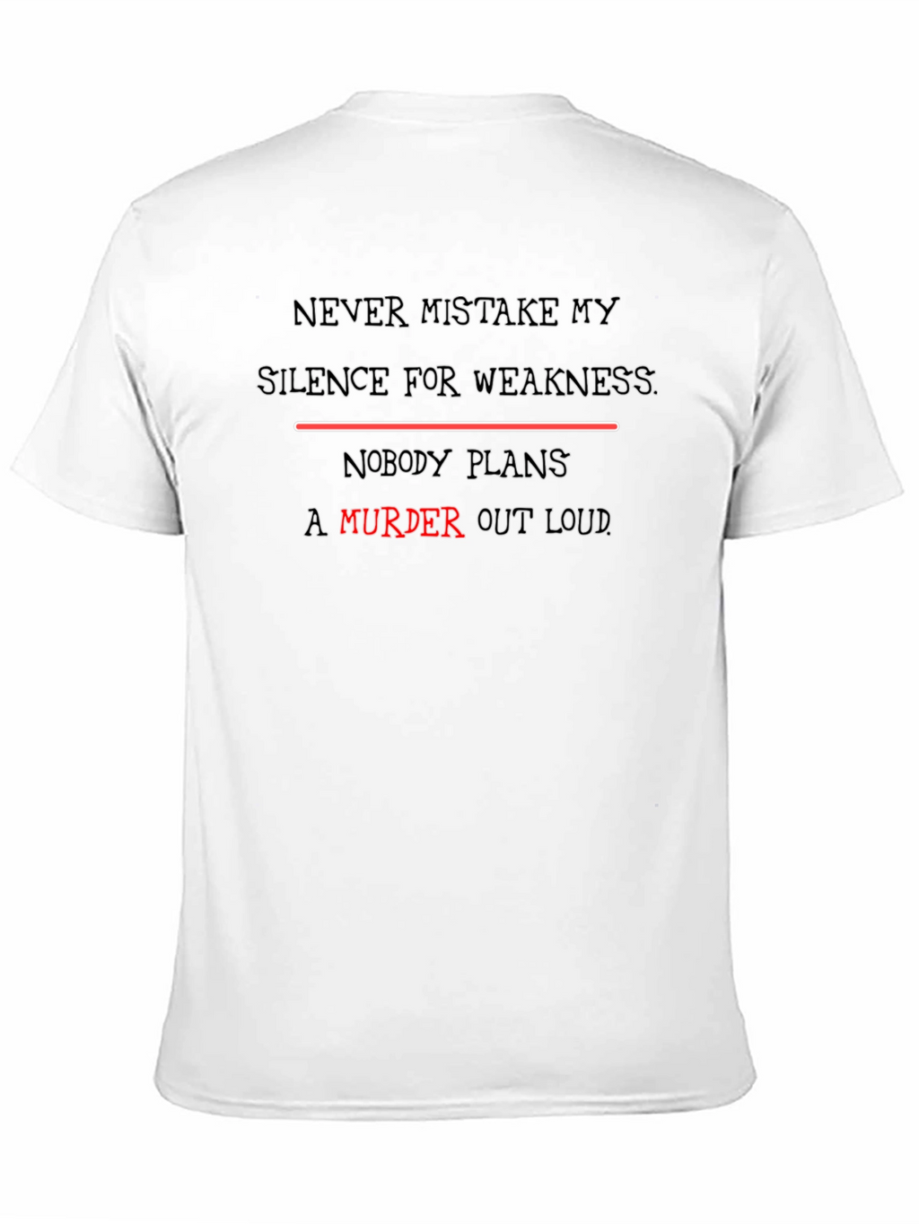 Edgy Slogan Tee - Never Mistake My Silence