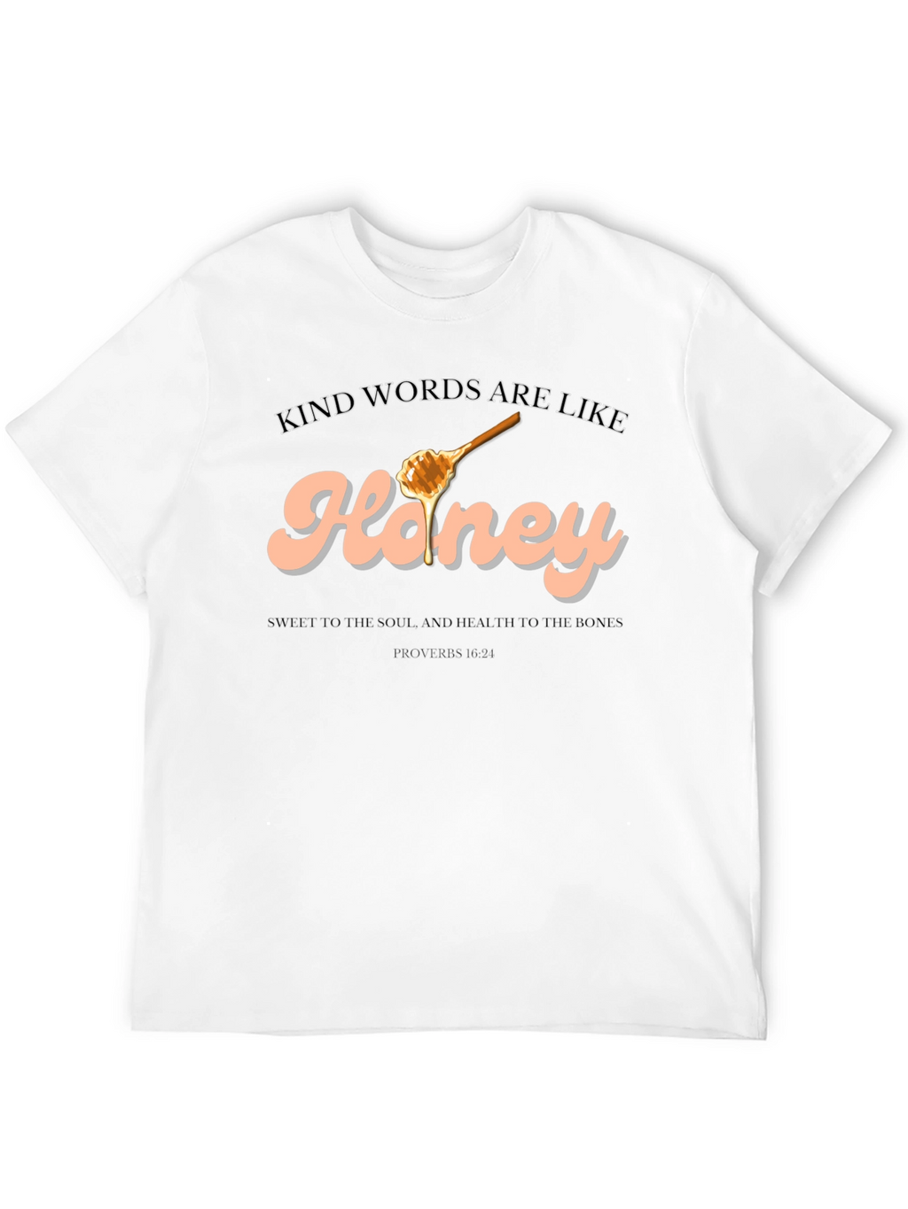 Kind Words are Like Honey T-Shirt