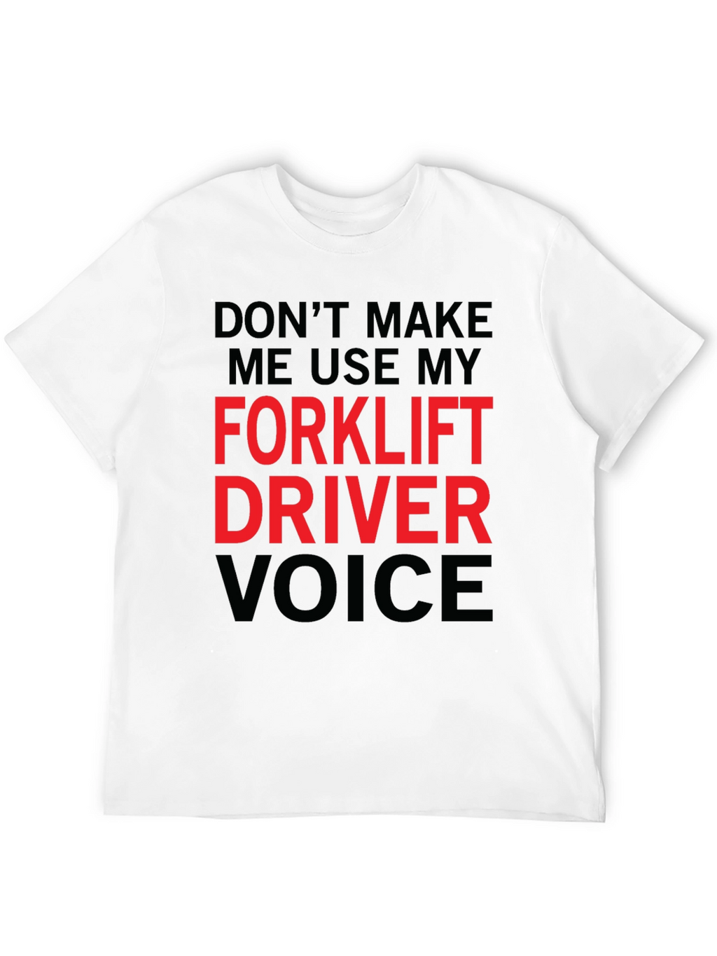Forklift Driver Voice Graphic Tee