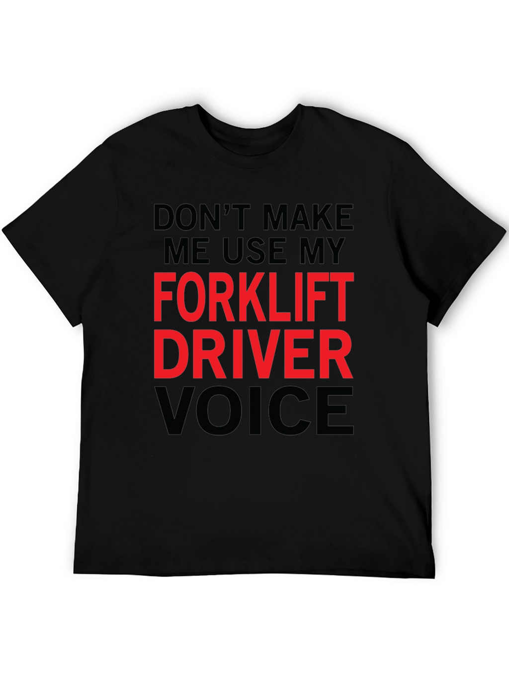 Forklift Driver Voice Graphic Tee
