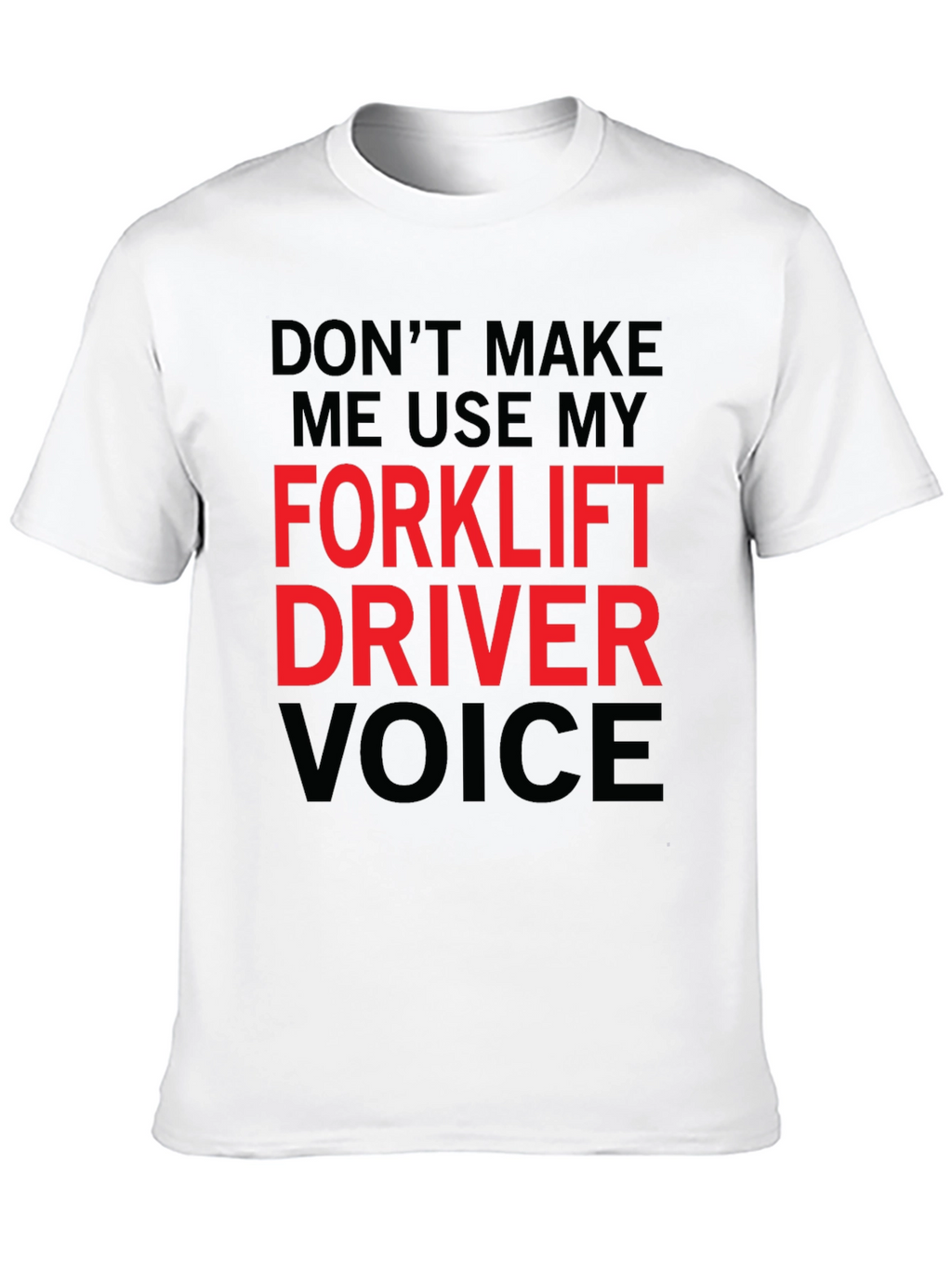 Forklift Driver Voice Graphic Tee