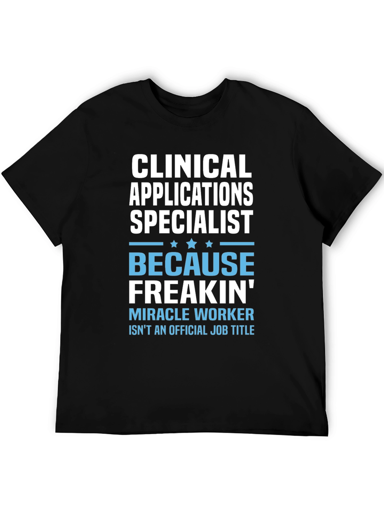 Clinical Applications Specialist T-Shirt