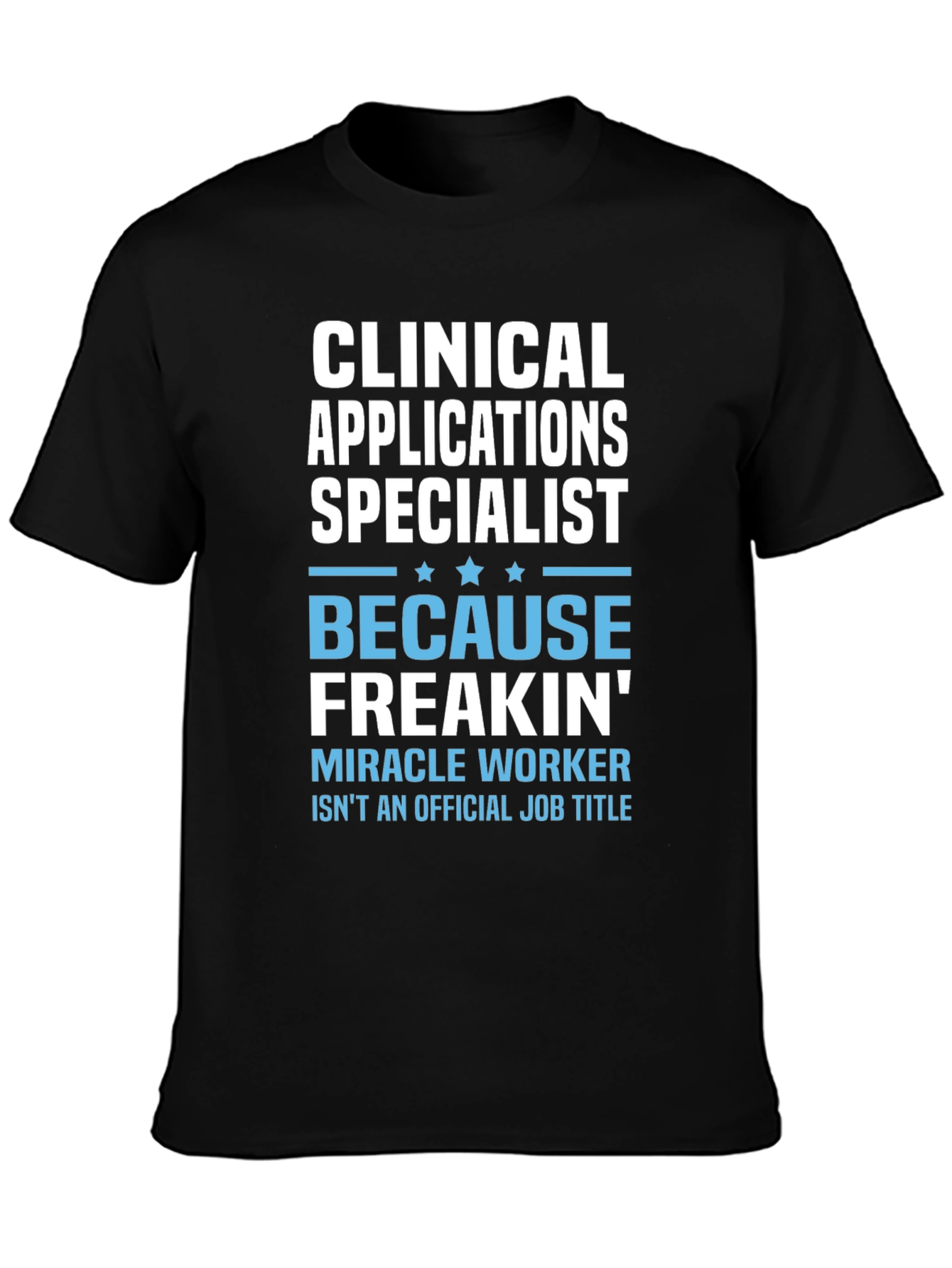 Clinical Applications Specialist T-Shirt