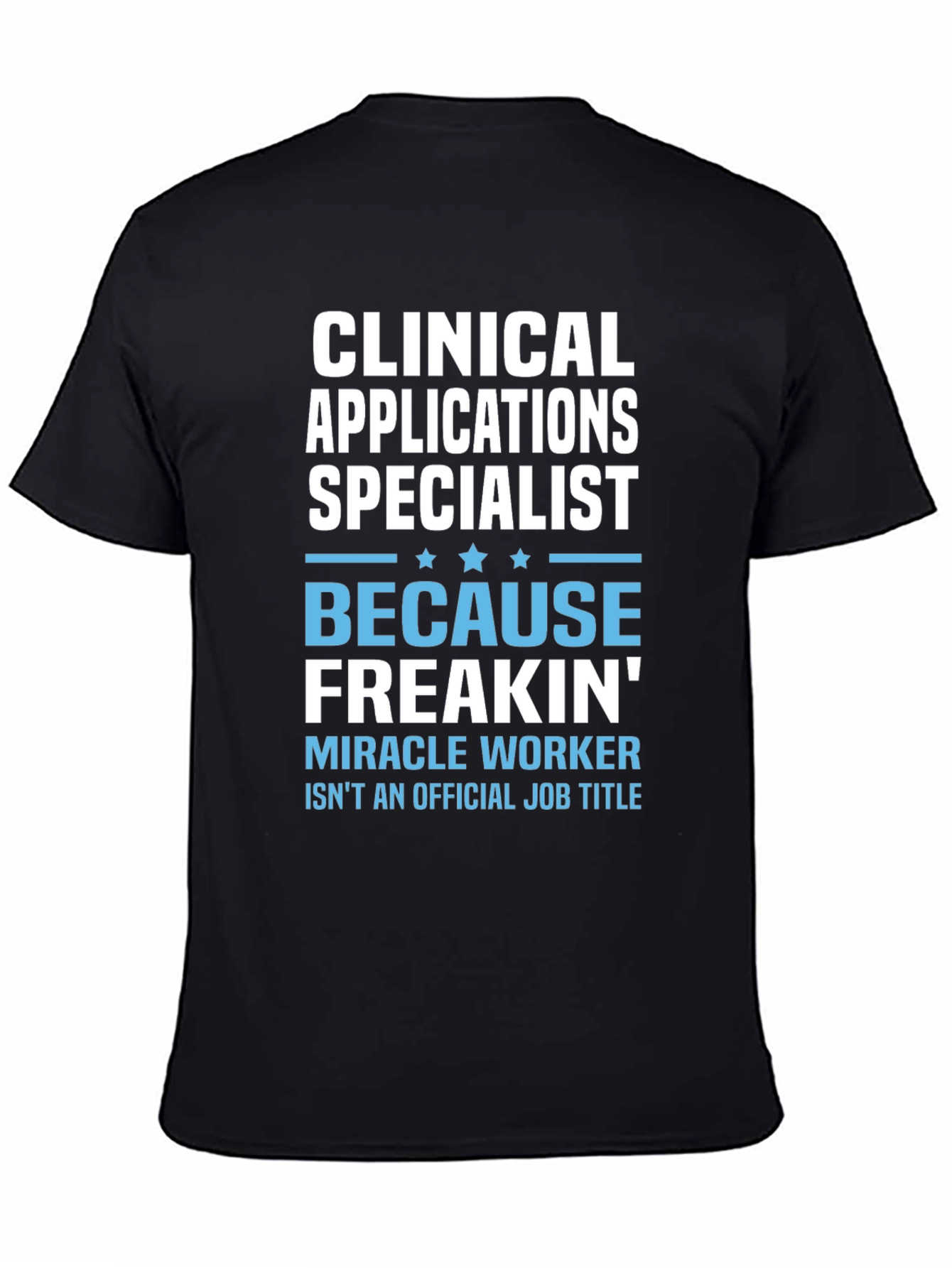 Clinical Applications Specialist T-Shirt