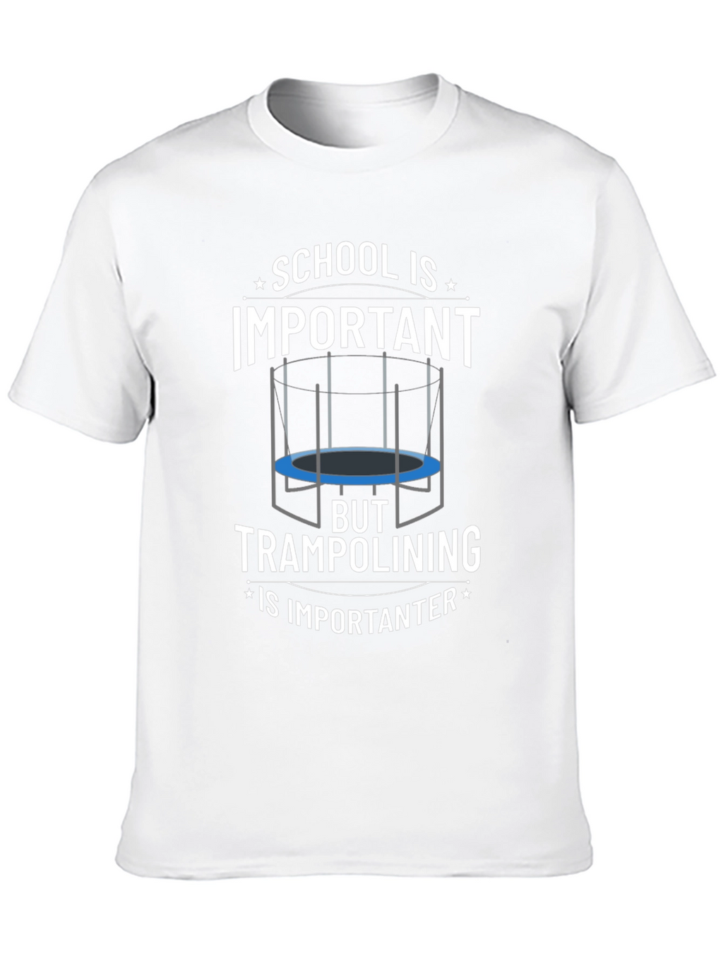 School Important? Trampolining Is Importanter T-Shirt