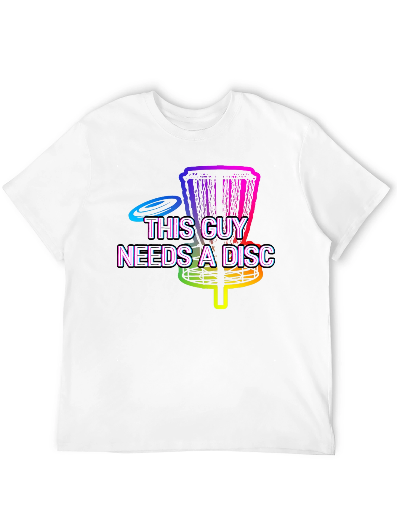 This Guy Needs A Disc - Disc Golf T-Shirt