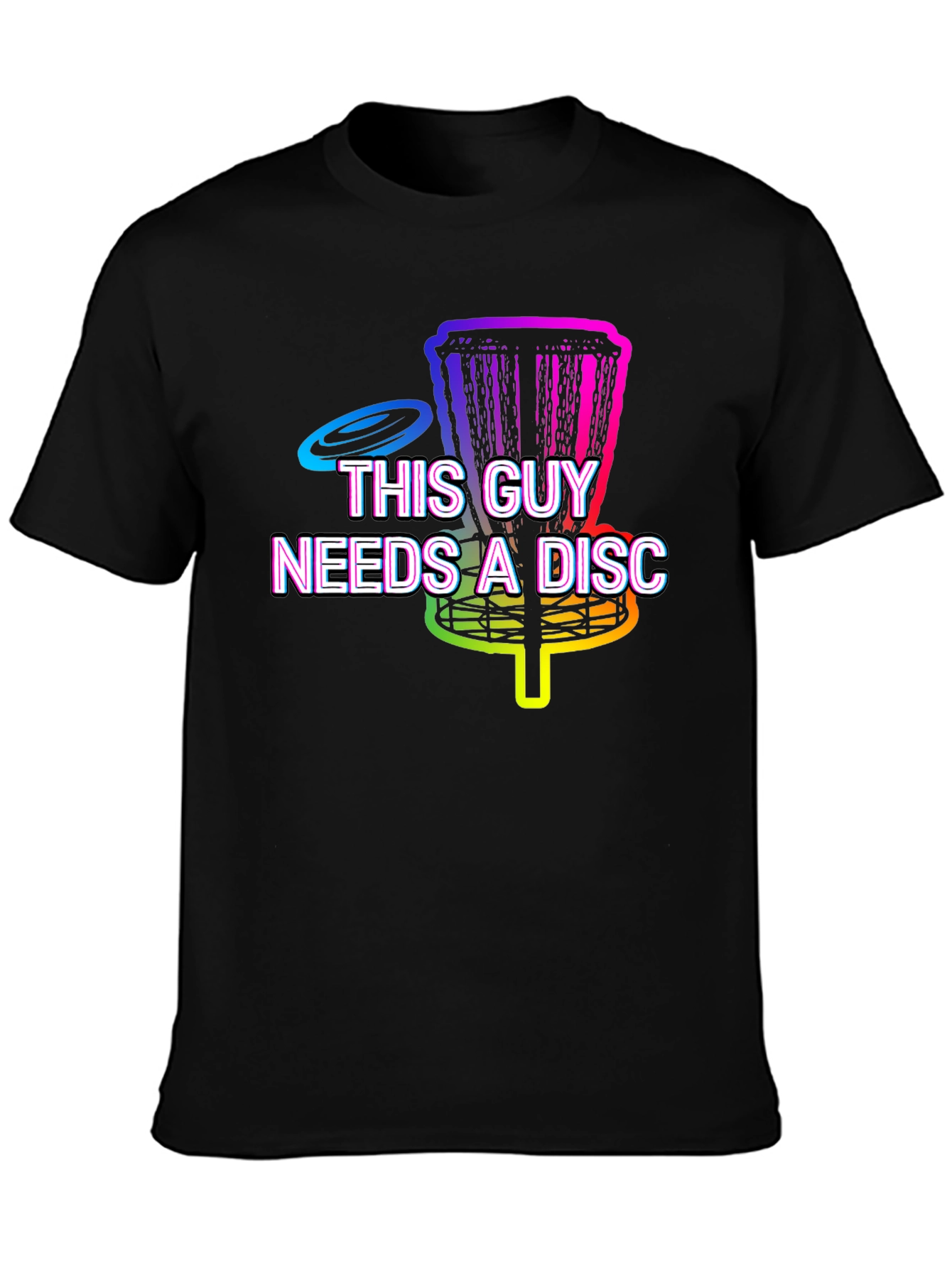 This Guy Needs A Disc - Disc Golf T-Shirt