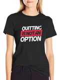 Quitting Is Not An Option Black Tee Shirt