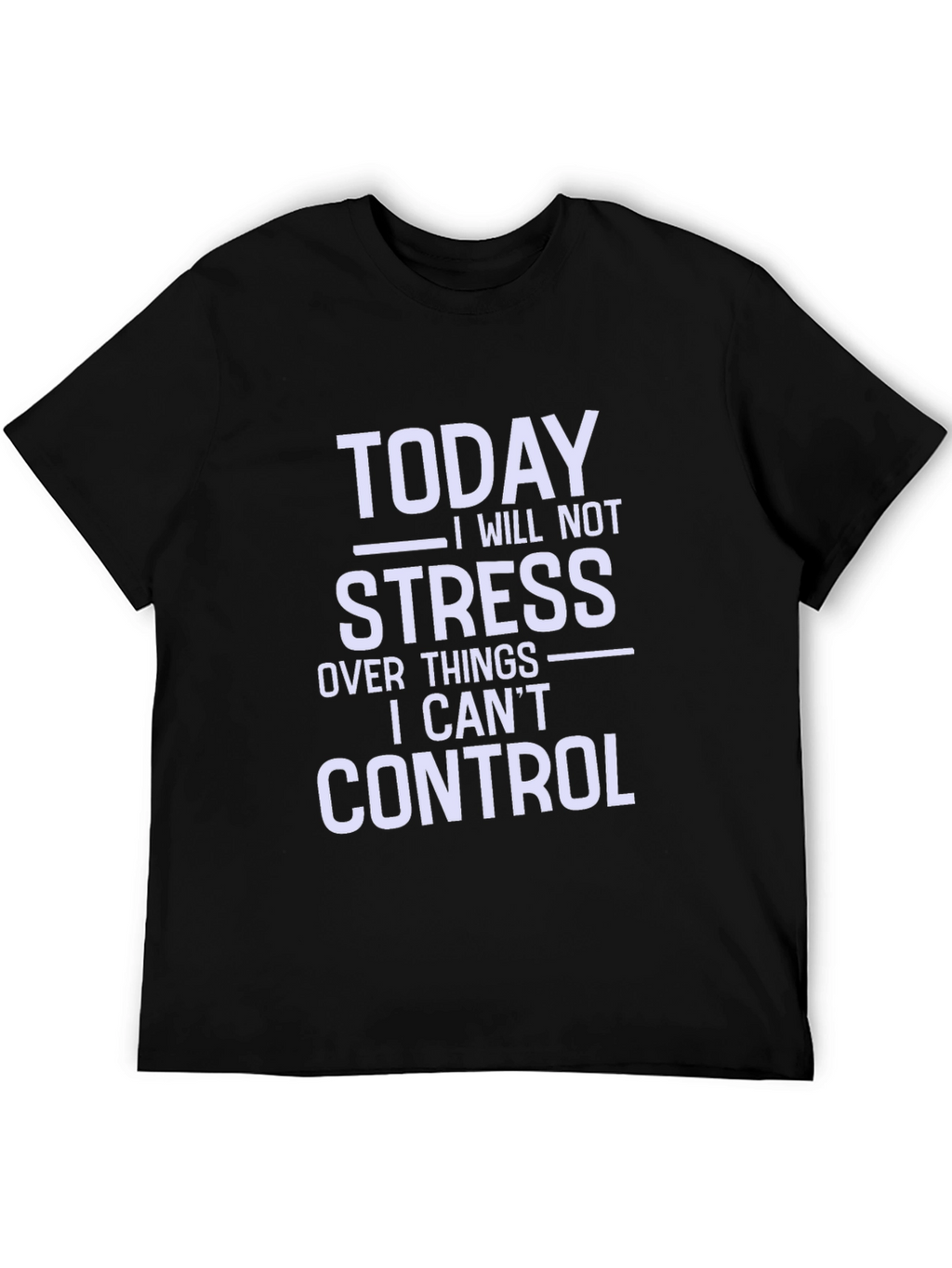 Motivational T-Shirt: No Stress Today