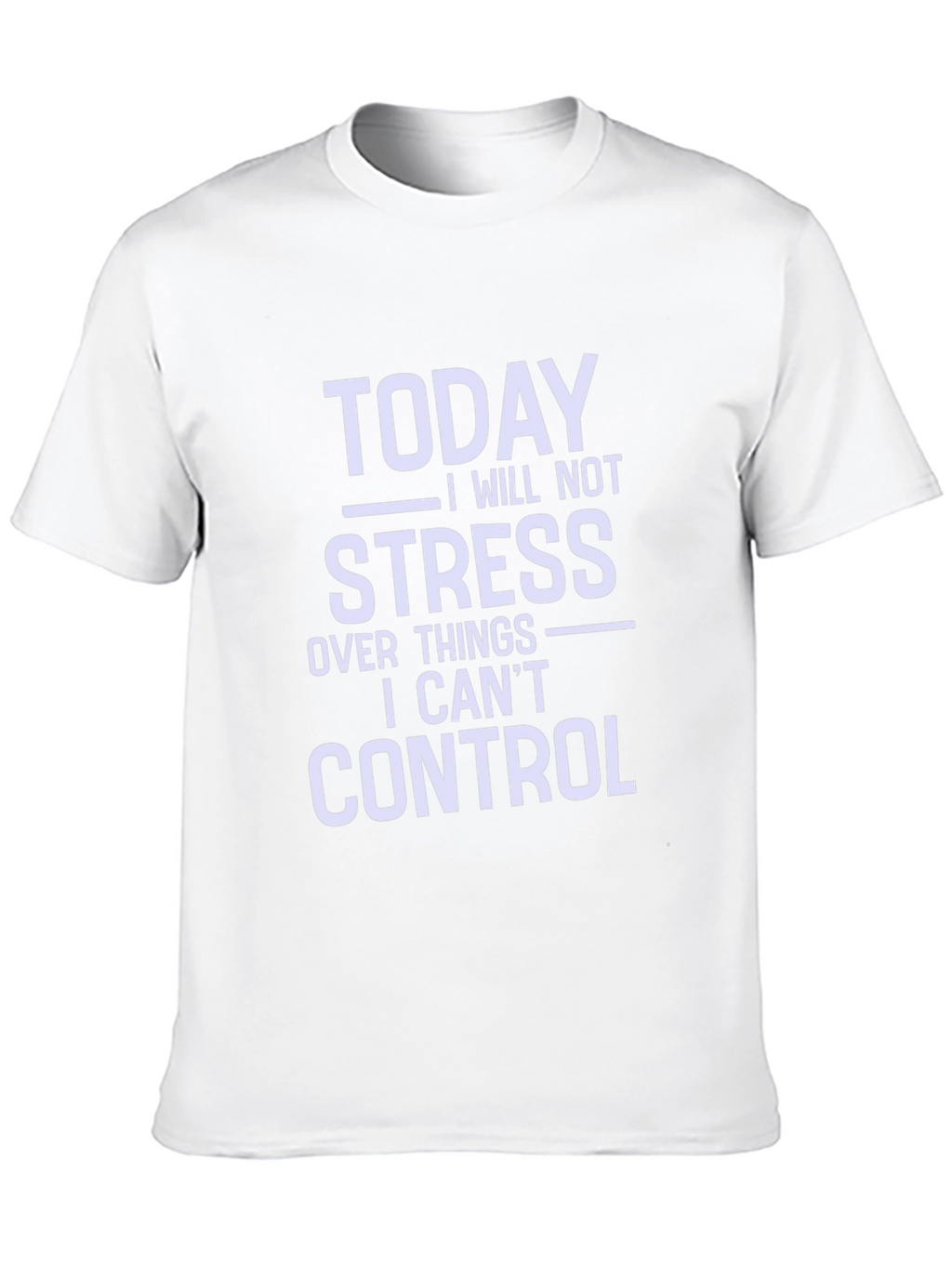 Motivational T-Shirt: No Stress Today