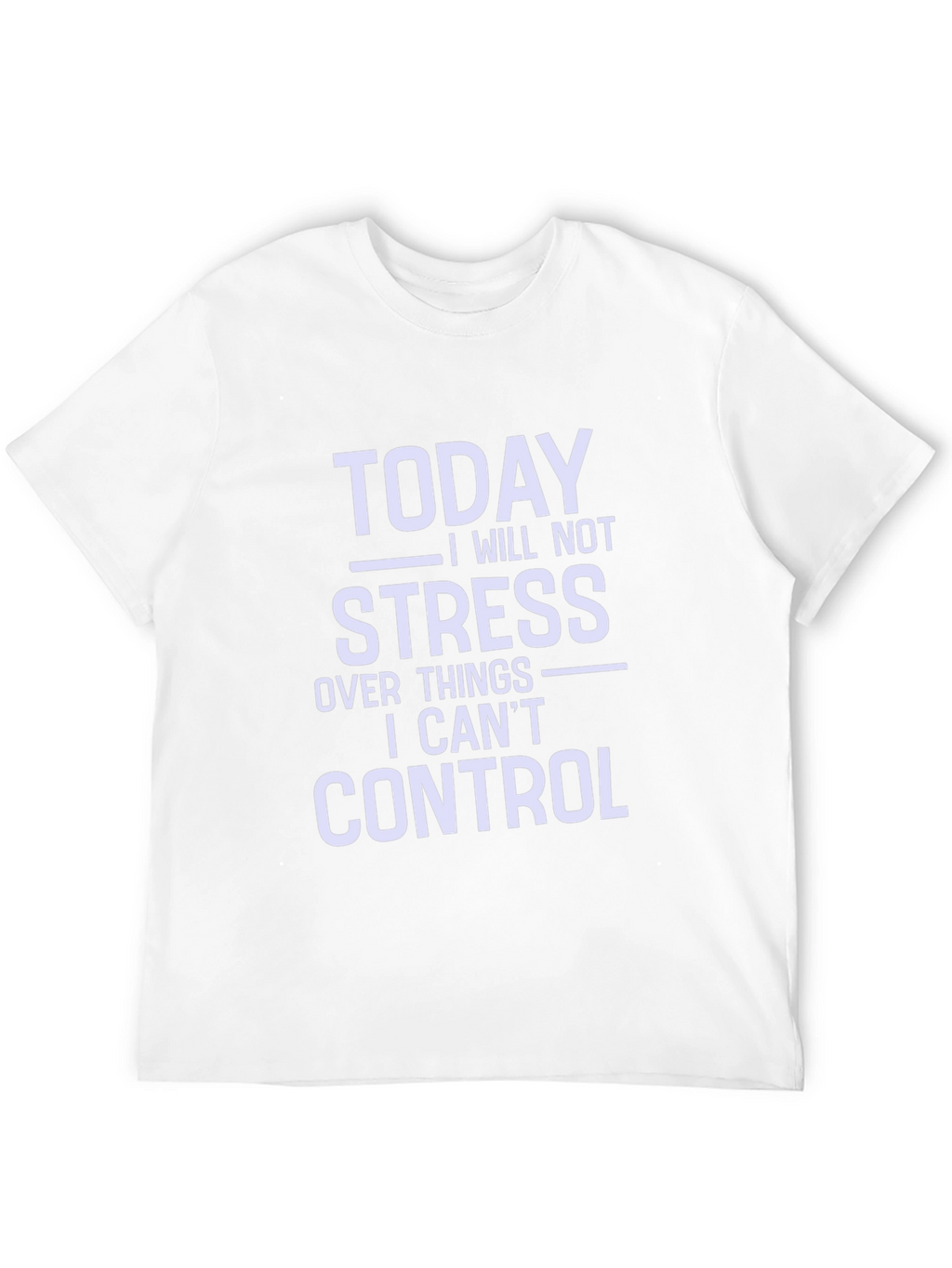 Motivational T-Shirt: No Stress Today